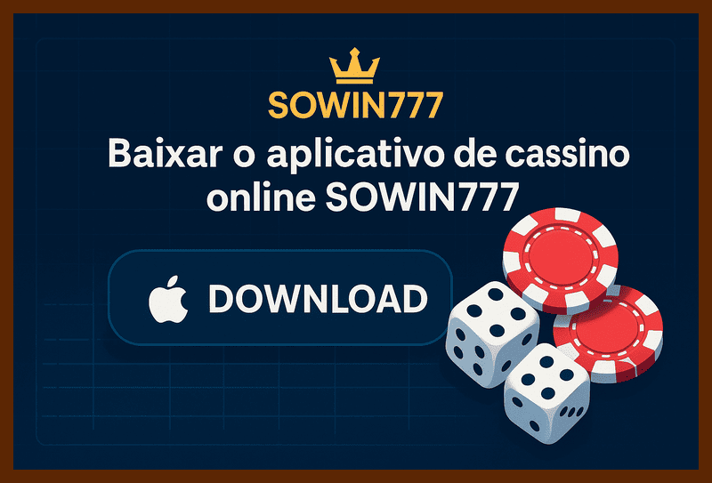 Baixar o SOWIN777 Cassino App
